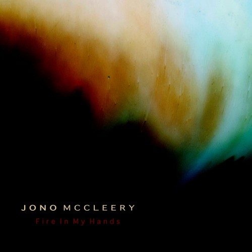 Fire In My Hands - Jono McCleery