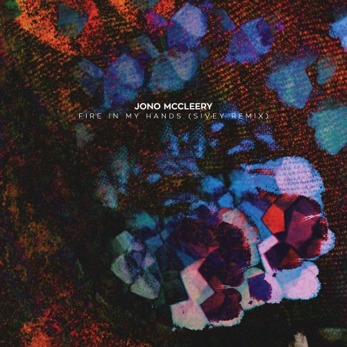 Fire In My Hands (Sivey Remix) - Jono McCleery