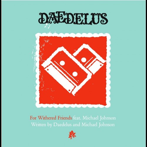 For Withered Friends - Daedelus