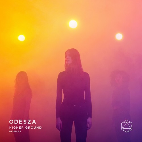 Higher Ground Remixes - ODESZA featuring Naomi Wild