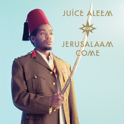 Jerusalaam Come - Juice Aleem