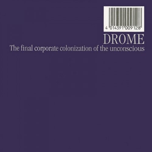 The Final Corporate Colonization of the Unconscious - Drome