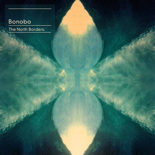 The North Borders - Bonobo